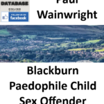 Paul Wainwright Blackburn Paedophile Child Sex Offender