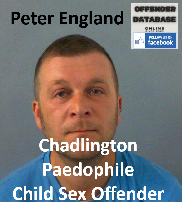 Peter England Chadlington Paedophile Child Sex Offender Peter England Chadlington Paedophile Child Sex Offender