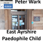 Peter Wark East Ayrshire Paedophile Child Sex Offender