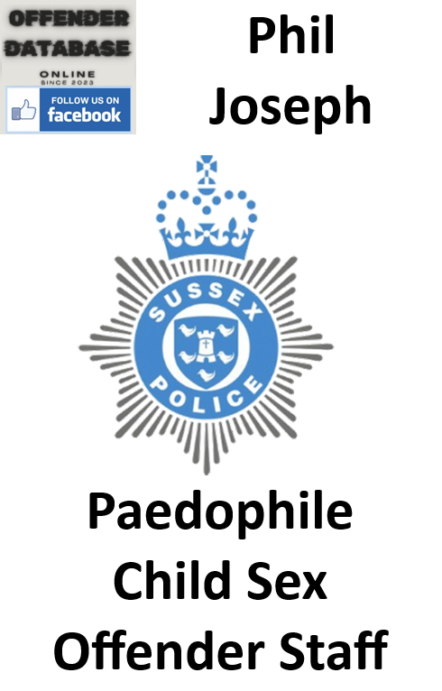 Phil Joseph Sussex Police Paedophile Child Sex Offender Phil Joseph Sussex Police Staff Paedophile Child Sex Offender