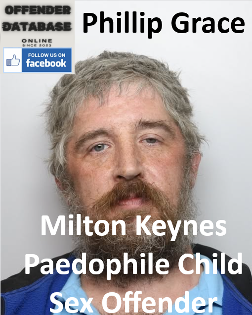 Phillip Grace Milton Keynes Paedophile Child Sex Offender