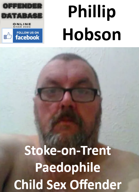 Phillip Hobson Stoke-on-Trent Paedophile Child Sex Offender