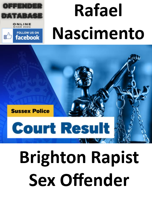 Rafael Nascimento Brighton Rapist Sex Offender