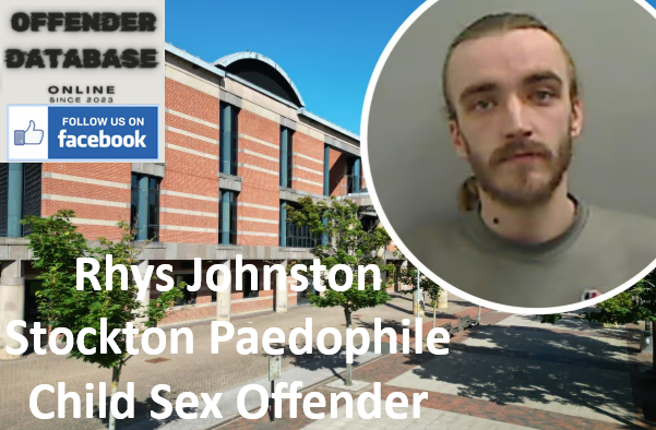 Rhys Johnston Stockton Paedophile Child Sex Offender