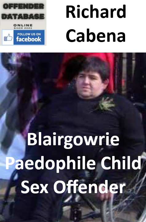 Richard Cabena Blairgowrie Paedophile Child Sex Offender
