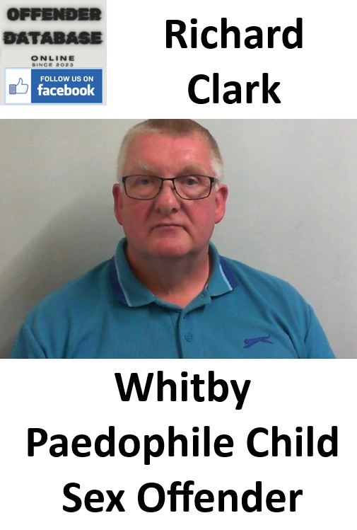 Richard Clark Whitby Paedophile Child Sex Offender