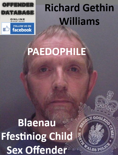 Richard Gethin Williams Blaenau Ffestiniog Paedophile Child Sex Offender