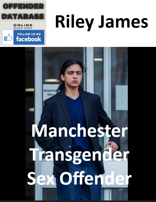 Riley James Manchester Transgender Sex Offender
