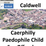 Robert Caldwell Caerphilly Paedophile Child Sex Offender