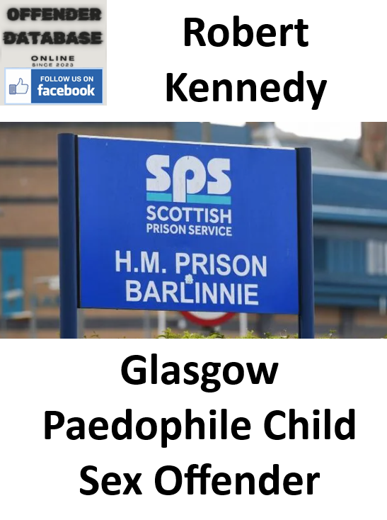 Robert Kennedy Glasgow Paedophile Child Sex Offender