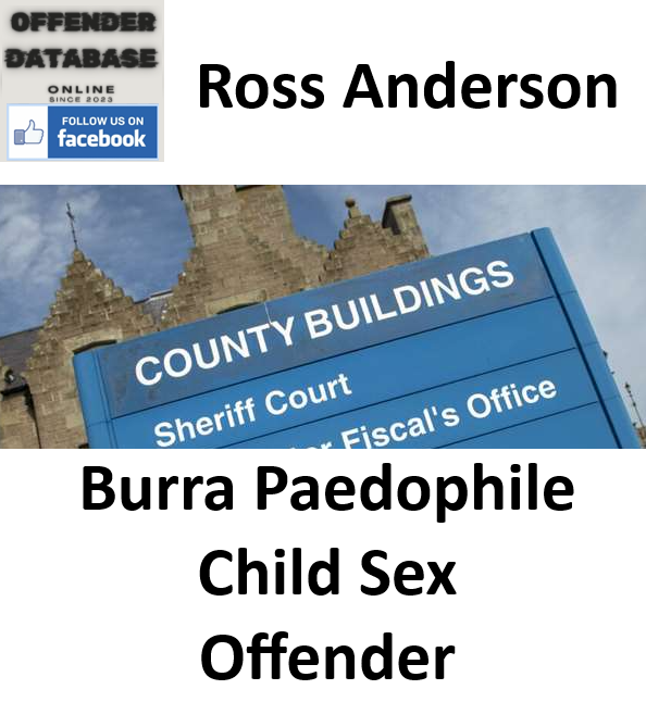 Ross Anderson Burra Paedophile Child Sex Offender