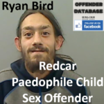 Ryan Bird Redcar Paedophile Child Sex Offender