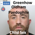 Ryan Greenhow Oldham Paedophile Child Sex Offender