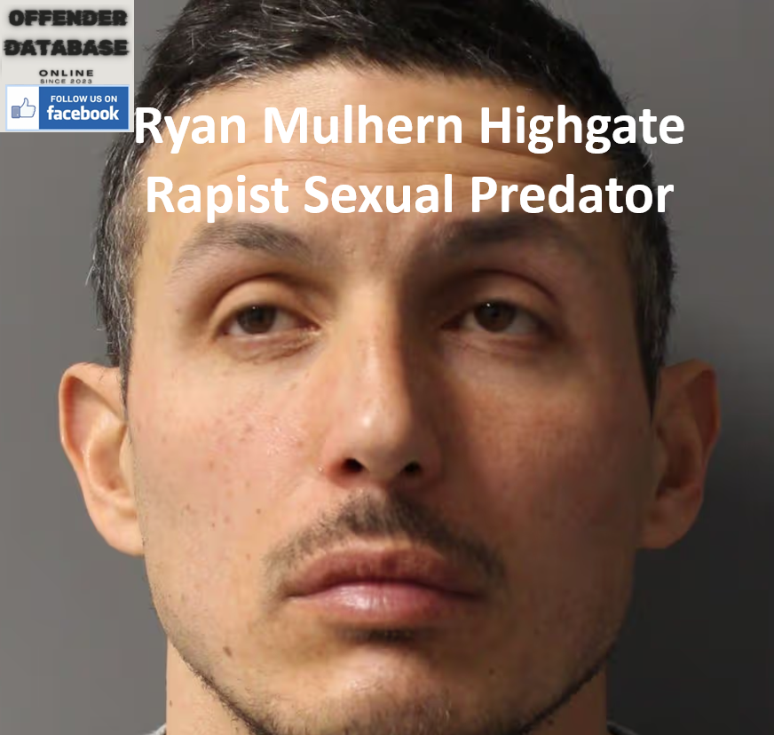 Ryan Mulhern Highgate Rapist Sexual Predator Ryan Mulhern Highgate Rapist Sexual Predator