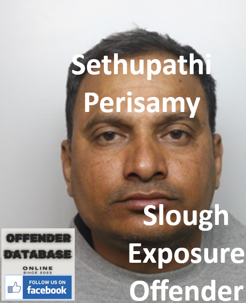 Sethupathi Perisamy Slough Exposure Offender Sethupathi Perisamy Slough Exposure Offender