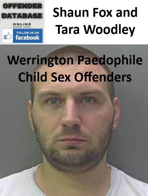 Shaun Fox and Tara Woodley Werrington Paedophile Child Sex Offenders