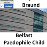 Stephen Braund Belfast Paedophile Child Sex Offender