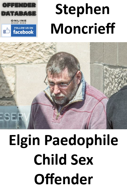 Stephen Moncrieff Elgin Paedophile Child Sex Offender