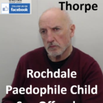 Stephen Thorpe Rochdale Paedophile Child Sex Offender