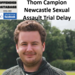 Thom Campion Newcastle Sexual Assault Trial Delay