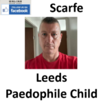 Wayne Scarfe Leeds Paedophile Child Sex Offender