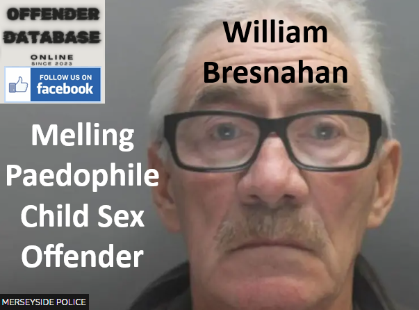 William Bresnahan Melling Paedophile Child Sex Offender William Bresnahan Melling Paedophile Child Sex Offender