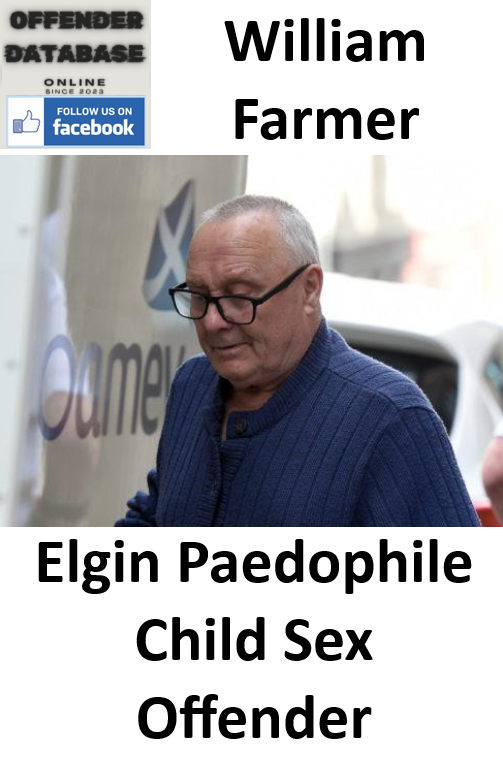 William Farmer Elgin Paedophile Child Sex Offender