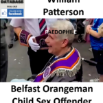 William Patterson Belfast Orangeman Paedophile Child Sex Offender