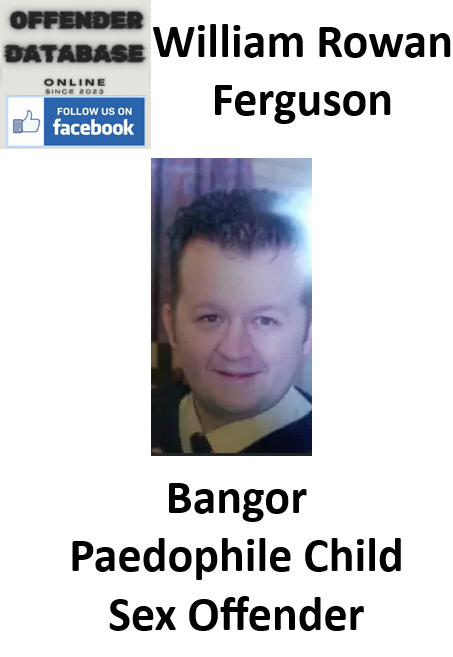 William Rowan Ferguson Bangor Paedophile Child Sex Offender