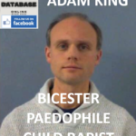 ADAM KING BICESTER PAEDOPHILE CHILD RAPIST