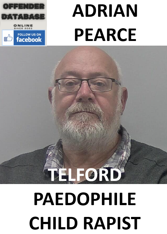 ADRIAN PEARCE TELFORD PAEDOPHILE CHILD RAPIST