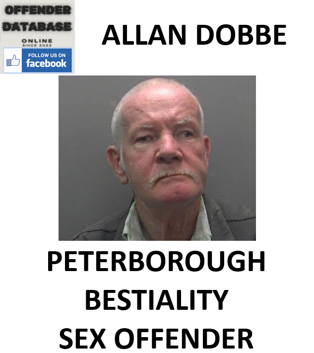 ALLAN DOBBE PETERBOROUGH BESTIALITY SEX OFFENDER ALLAN DOBBE PETERBOROUGH BESTIALITY SEX OFFENDER