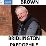 ANTHONY BROWN BRIDLINGTON PAEDOPHILE CHILD ABUSER