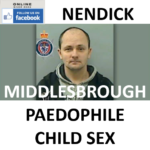 ANTHONY NENDICK MIDDLESBROUGH PAEDOPHILE CHILD SEX OFFENDER