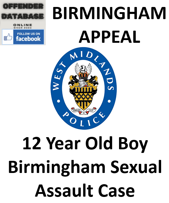APPEAL - West Midlands Police - 12-Year-Old Boy Birmingham Sexual Assault Case