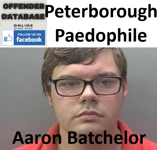 Aaron Batchelor Peterborough Sex Offender SHPO Breach Aaron Batchelor Peterborough Sex Offender SHPO Breach