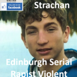 Aaron Strachan Edinburgh Serial Rapist Violent Offender