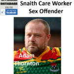 Adam Thornton Snaith Care Worker Sex Offender
