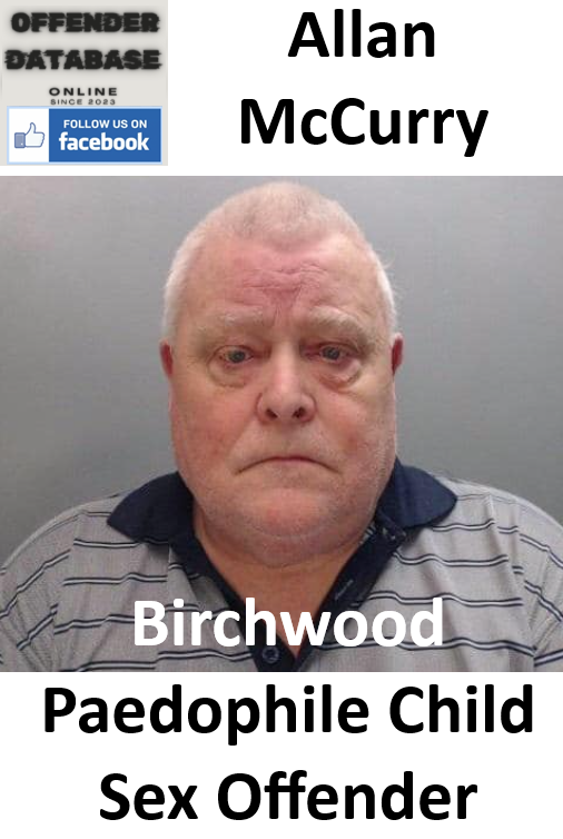 Allan McCurry Birchwood Paedophile Child Sex Offender Allan McCurry Birchwood Paedophile Child Sex Offender