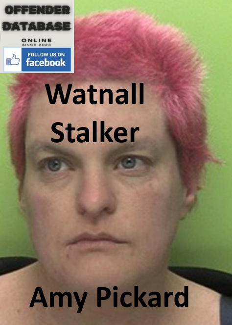 Amy Pickard Watnall Stalker Harassment Sentence