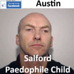 Andrew Austin Salford Paedophile Child Sex Offender