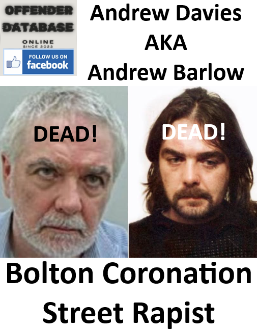 Andrew Davies AKA Andrew Barlow Bolton Coronation Street Rapist