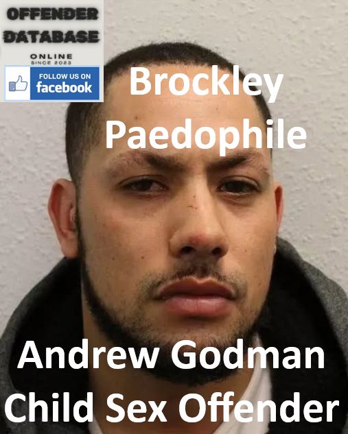 Andrew Godman Brockley Paedophile Child Sex Offender Andrew Godman Brockley Paedophile Child Sex Offender
