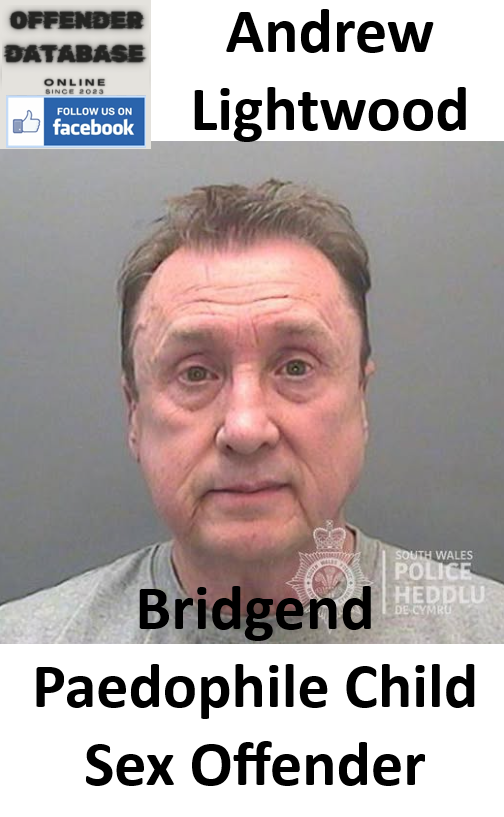 Andrew Lightwood Bridgend Paedophile Child Sex Offender