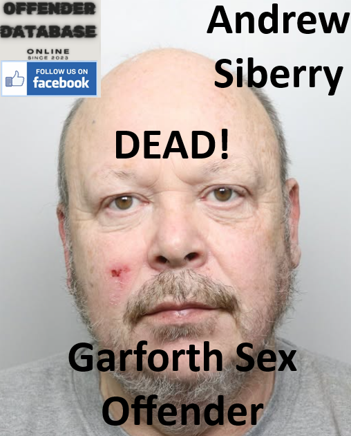 Andrew Siberry Garforth Sex Offender and Flasher Andrew Siberry Garforth Sex Offender and Flasher
