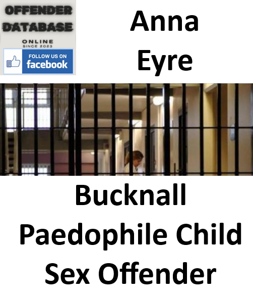Anna Eyre Bucknall Paedophile Child Sex Offender
