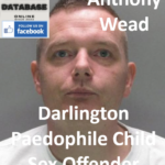 Anthony Wead Darlington Paedophile Child Sex Offender