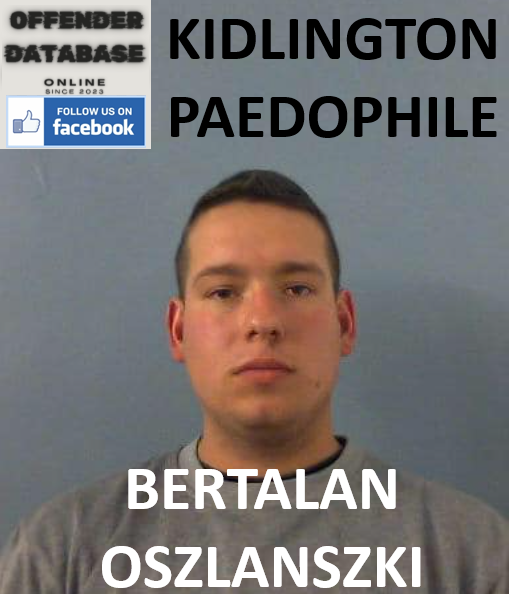 BERTALAN OSZLANSZKI KIDLINGTON PAEDOPHILE CHILD SEX OFFENDER