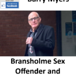 Barry Myers Bransholme Sex Offender and Demented Pervert