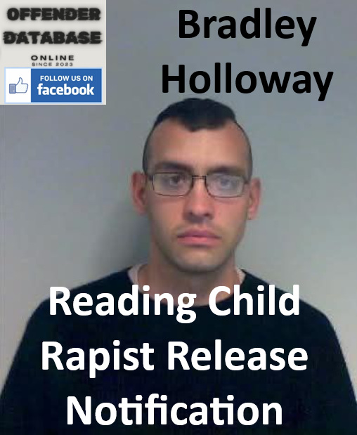 Bradley Holloway Reading Child Rapist Release Notification